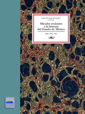 cover image of Miradas recientes a la historia del Estado de México